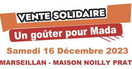MARSEILLAN - Vente au profit de l'association  Un Goûter pour Mada  ce samedi 16 décembre à la Maison Noilly Prat